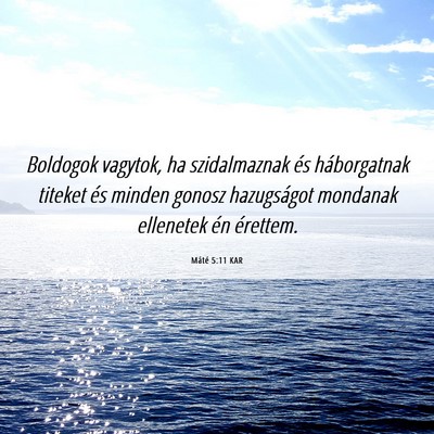Picture 06 - Máté 5:11 KAR - Boldogok vagytok, ha szidalmaznak és - Bible Verse Picture