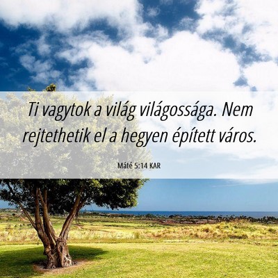 Picture 06 - Máté 5:14 KAR - Ti vagytok a világ világossága. Nem - Bible Verse Picture