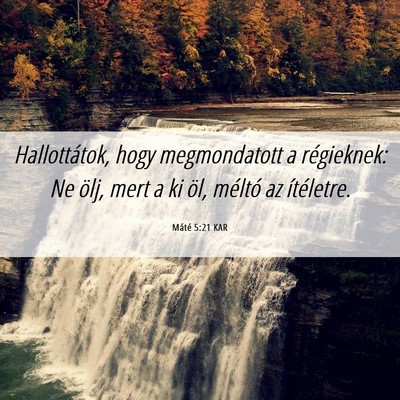 Picture 06 - Máté 5:21 KAR - Hallottátok, hogy megmondatott a régieknek: Ne - Bible Verse Picture