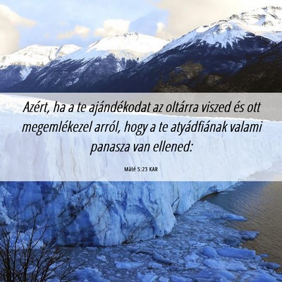 Picture 06 - Máté 5:23 KAR - Azért, ha a te ajándékodat az oltárra viszed - Bible Verse Picture