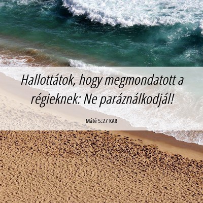 Picture 06 - Máté 5:27 KAR - Hallottátok, hogy megmondatott a régieknek: Ne - Bible Verse Picture