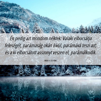 Picture 06 - Máté 5:32 KAR - Én pedig azt mondom néktek: Valaki elbocsátja - Bible Verse Picture