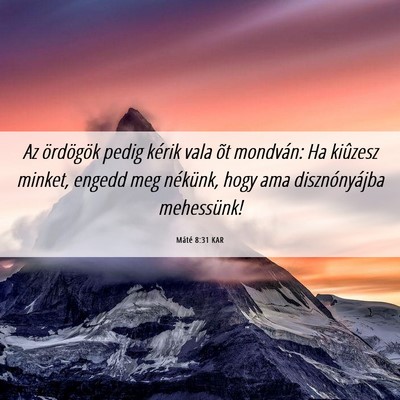 Picture 06 - Máté 8:31 KAR - Az ördögök pedig kérik vala õt mondván: Ha - Bible Verse Picture