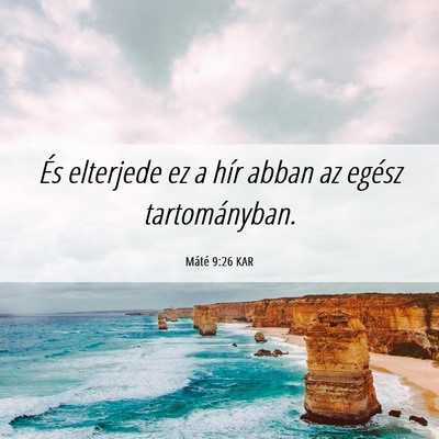 Picture 06 - Máté 9:26 KAR - És elterjede ez a hír abban az egész - Bible Verse Picture