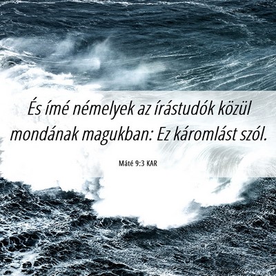 Picture 06 - Máté 9:3 KAR - És ímé némelyek az írástudók közül - Bible Verse Picture