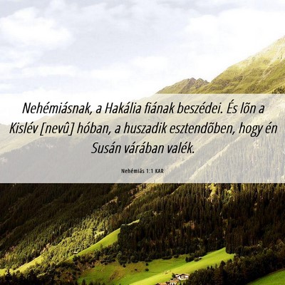 Picture 06 - Nehémiás 1:1 KAR - Nehémiásnak, a Hakália fiának beszédei. És - Bible Verse Picture