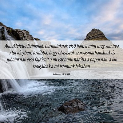 Picture 06 - Nehémiás 10:36 KAR - Annakfelette fiainknak, barmainknak elsõ fiait, - Bible Verse Picture