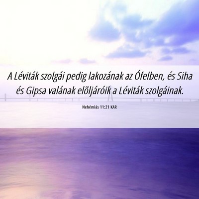 Picture 06 - Nehémiás 11:21 KAR - A Léviták szolgái pedig lakozának az - Bible Verse Picture