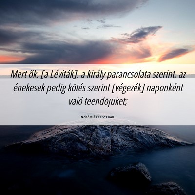 Picture 06 - Nehémiás 11:23 KAR - Mert õk, [a Léviták], a király parancsolata - Bible Verse Picture