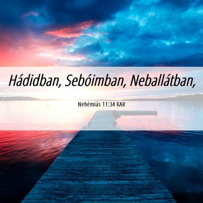 Picture 06 - Nehémiás 11:34 KAR - Hádidban, Sebóimban, - Bible Verse Picture