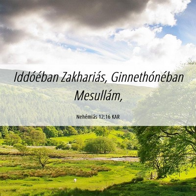 Picture 06 - Nehémiás 12:16 KAR - Iddóéban Zakhariás, Ginnethónéban - Bible Verse Picture