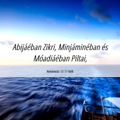Picture 06 - Nehémiás 12:17 KAR - Abijáéban Zikri, Minjáminéban és - Bible Verse Picture