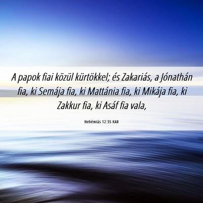 Picture 06 - Nehémiás 12:35 KAR - A papok fiai közül kürtökkel; és Zakariás, - Bible Verse Picture