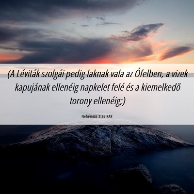 Picture 06 - Nehémiás 3:26 KAR - (A Léviták szolgái pedig laknak vala az - Bible Verse Picture