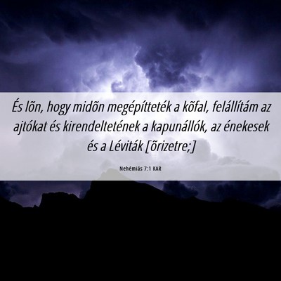 Picture 06 - Nehémiás 7:1 KAR - És lõn, hogy midõn megépítteték a kõfal, - Bible Verse Picture