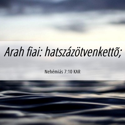 Picture 06 - Nehémiás 7:10 KAR - Arah fiai: - Bible Verse Picture
