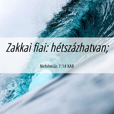 Picture 06 - Nehémiás 7:14 KAR - Zakkai fiai: - Bible Verse Picture