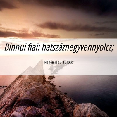 Picture 06 - Nehémiás 7:15 KAR - Binnui fiai: - Bible Verse Picture