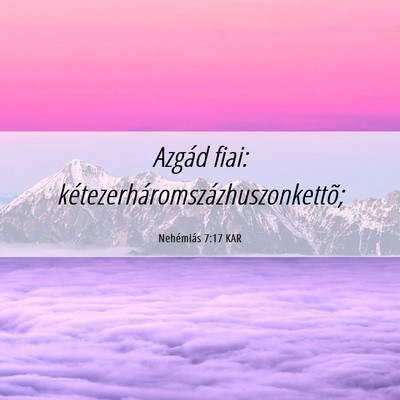 Picture 06 - Nehémiás 7:17 KAR - Azgád fiai: - Bible Verse Picture