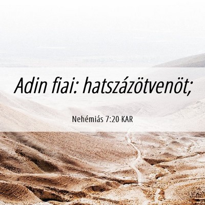 Picture 06 - Nehémiás 7:20 KAR - Adin fiai: - Bible Verse Picture