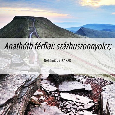 Picture 06 - Nehémiás 7:27 KAR - Anathóth férfiai: - Bible Verse Picture