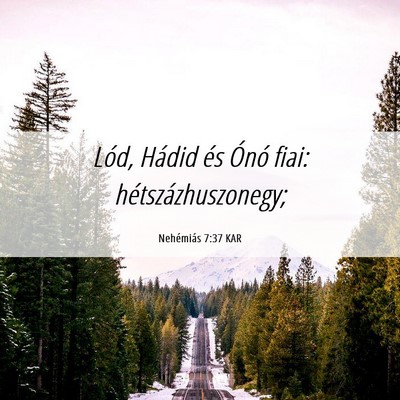 Picture 06 - Nehémiás 7:37 KAR - Lód, Hádid és Ónó fiai: - Bible Verse Picture