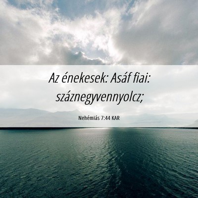 Picture 06 - Nehémiás 7:44 KAR - Az énekesek: Asáf fiai: - Bible Verse Picture