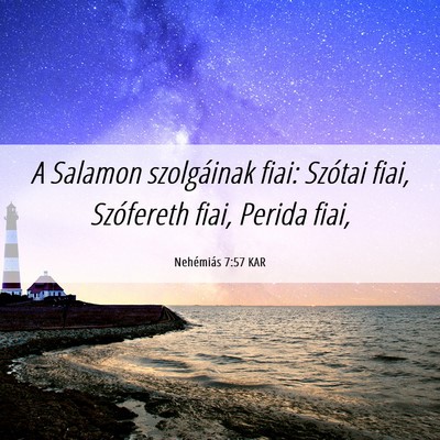 Picture 06 - Nehémiás 7:57 KAR - A Salamon szolgáinak fiai: Szótai fiai, - Bible Verse Picture