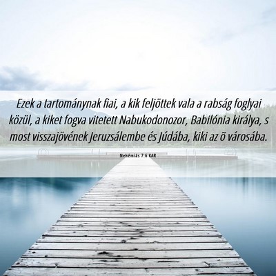 Picture 06 - Nehémiás 7:6 KAR - Ezek a tartománynak fiai, a kik feljöttek vala - Bible Verse Picture