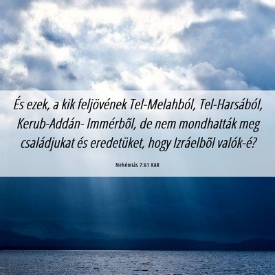 Picture 06 - Nehémiás 7:61 KAR - És ezek, a kik feljövének Tel-Melahból, - Bible Verse Picture