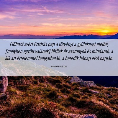 Picture 06 - Nehémiás 8:2 KAR - Elõhozá azért Ezsdrás pap a törvényt a - Bible Verse Picture