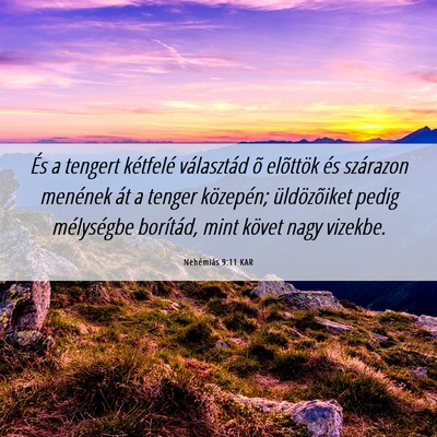 Picture 06 - Nehémiás 9:11 KAR - És a tengert kétfelé választád õ elõttök - Bible Verse Picture