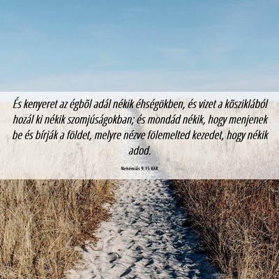 Picture 06 - Nehémiás 9:15 KAR - És kenyeret az égbõl adál nékik - Bible Verse Picture