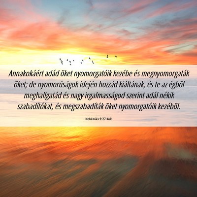 Picture 06 - Nehémiás 9:27 KAR - Annakokáért adád õket nyomorgatóik kezébe - Bible Verse Picture