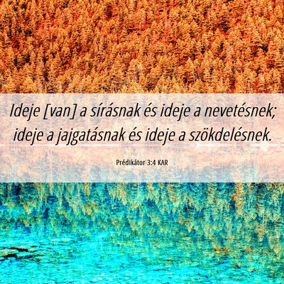 Picture 06 - Prédikátor 3:4 KAR - Ideje [van] a sírásnak és ideje a nevetésnek; - Bible Verse Picture