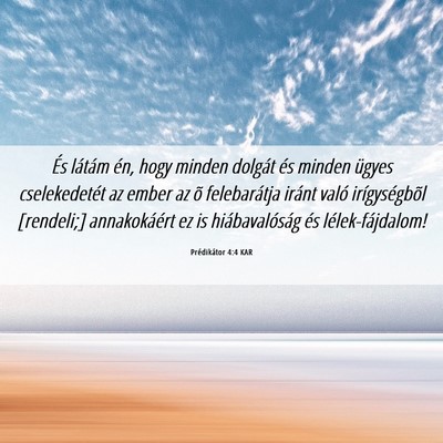 Picture 06 - Prédikátor 4:4 KAR - És látám én, hogy minden dolgát és minden - Bible Verse Picture