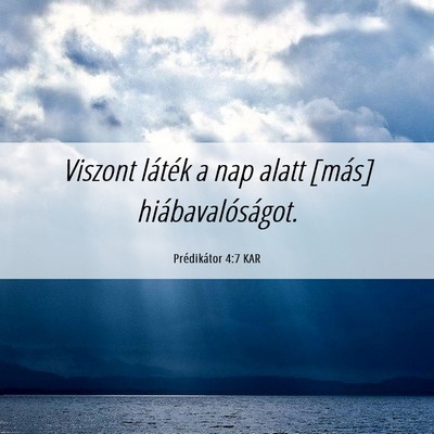 Picture 06 - Prédikátor 4:7 KAR - Viszont láték a nap alatt [más] - Bible Verse Picture