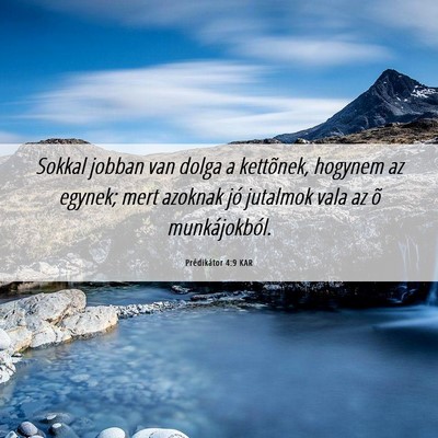 Picture 06 - Prédikátor 4:9 KAR - Sokkal jobban van dolga a kettõnek, hogynem az - Bible Verse Picture