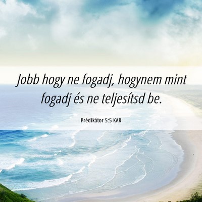 Picture 06 - Prédikátor 5:5 KAR - Jobb hogy ne fogadj, hogynem mint fogadj és ne - Bible Verse Picture
