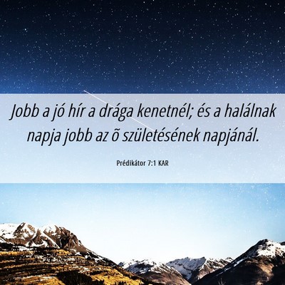 Picture 06 - Prédikátor 7:1 KAR - Jobb a jó hír a drága kenetnél; és a - Bible Verse Picture