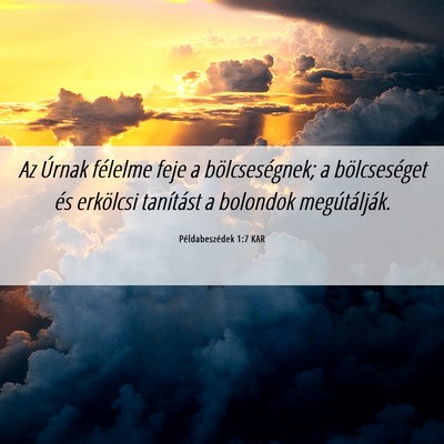 Picture 06 - Példabeszédek 1:7 KAR - Az Úrnak félelme feje a bölcseségnek; a - Bible Verse Picture