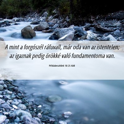 Picture 06 - Példabeszédek 10:25 KAR - A mint a forgószél ráfuvall, már oda van az - Bible Verse Picture