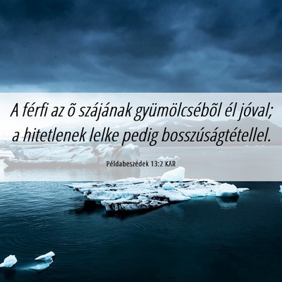 Picture 06 - Példabeszédek 13:2 KAR - A férfi az õ szájának gyümölcsébõl él - Bible Verse Picture