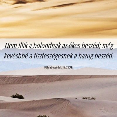Picture 06 - Példabeszédek 17:7 KAR - Nem illik a bolondnak az ékes beszéd; még - Bible Verse Picture