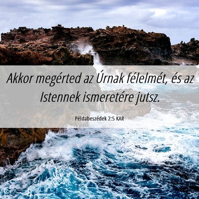Picture 06 - Példabeszédek 2:5 KAR - Akkor megérted az Úrnak félelmét, és az - Bible Verse Picture