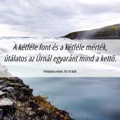 Picture 06 - Példabeszédek 20:10 KAR - A kétféle font és a kétféle mérték, - Bible Verse Picture