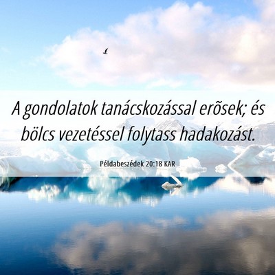 Picture 06 - Példabeszédek 20:18 KAR - A gondolatok tanácskozással erõsek; és bölcs - Bible Verse Picture