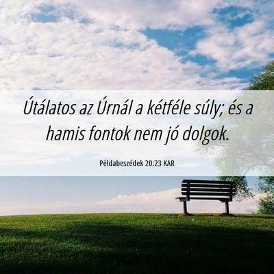 Picture 06 - Példabeszédek 20:23 KAR - Útálatos az Úrnál a kétféle súly; és a - Bible Verse Picture