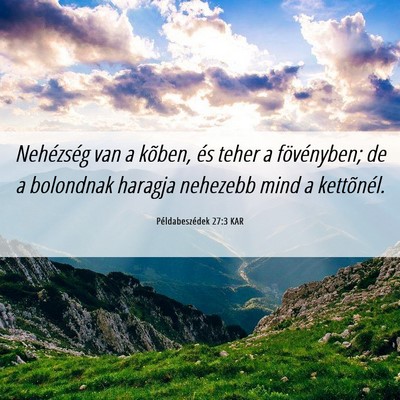 Picture 06 - Példabeszédek 27:3 KAR - Nehézség van a kõben, és teher a fövényben; - Bible Verse Picture