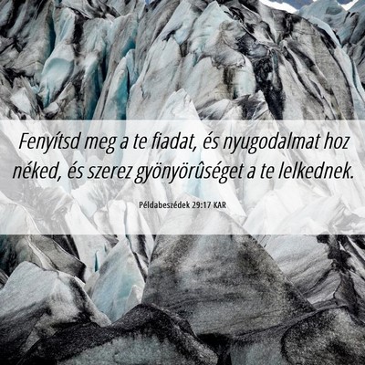 Picture 06 - Példabeszédek 29:17 KAR - Fenyítsd meg a te fiadat, és nyugodalmat hoz - Bible Verse Picture